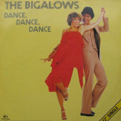 The Bigalows - Dance, Dance, Dance, (Werr Gunna) (Vinyl, 12'') 1983 (Lossless)