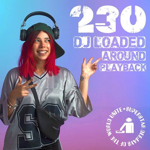 230 DJ Loaded - Around Playback (2023)