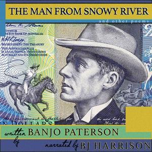 The Man from Snowy River and Other Poems by Banjo Paterson