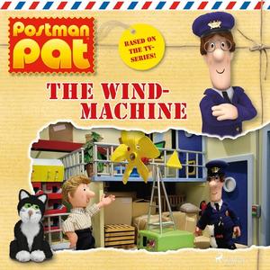 Postman Pat - The Wind Machine by John A. Cunliffe