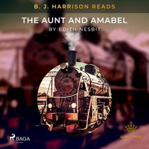 B. J. Harrison Reads The Aunt and Amabel by Edith Nesbit