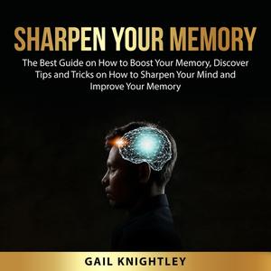 Sharpen Your Memory by Gail Knightley