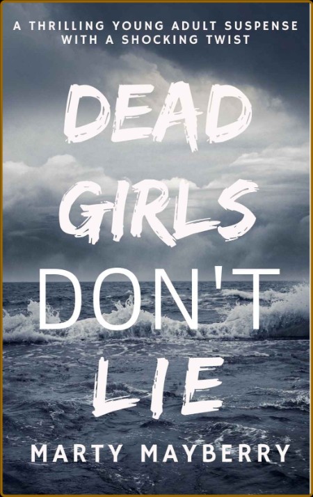 Dead Girls Don't Lie by Marty Mayberry