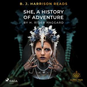 B. J. Harrison Reads She, A History of Adventure by H. Rider. Haggard
