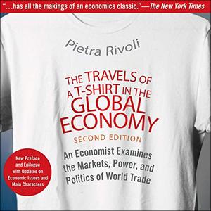 The Travels of a T-Shirt in the Global Economy, 2nd Edition [Audiobook]