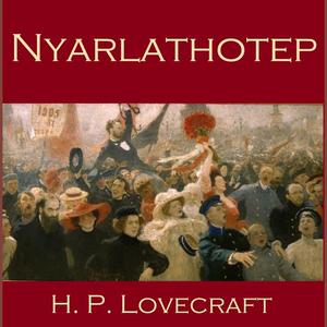 Nyarlathotep by Howard Lovecraft