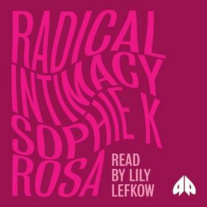 Radical Intimacy [Audiobook]