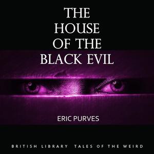 The House of the Black Evil by Eric Purves