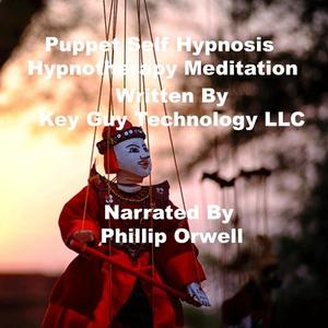 Puppet Self Hypnosis Hypnotherapy Meditation by Key Guy Technology LLC