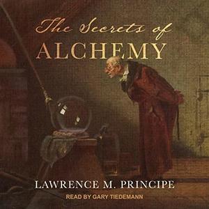 The Secrets of Alchemy [Audiobook]