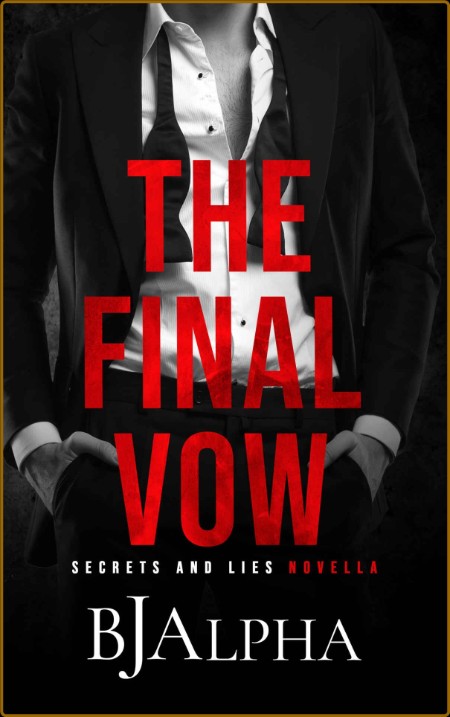 The Final Vow by BJ Alpha 