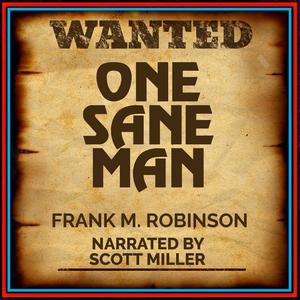 WANTED One Sane Man by Frank M.Robinson