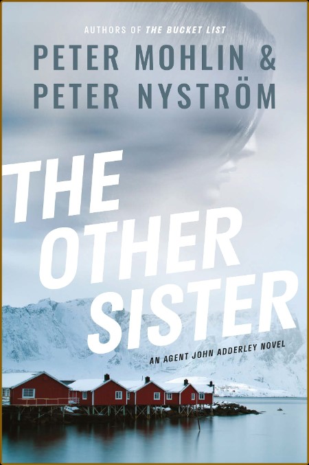 Peter Mohlin, Peter Nyström - Agent John Adderley 02 - The Other Sister  8489c3335fb352d49826113f5a4efcb9