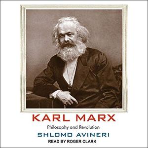 Karl Marx Philosophy and Revolution [Audiobook]