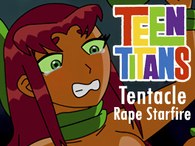 Pedroillusions - Teen Titans Tentacle Rape Starfire Final