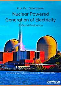 Nuclear Powered Generation of Electricity A World Evaluation