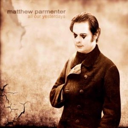 Matthew Parmenter - All Our Yesterdays 2016