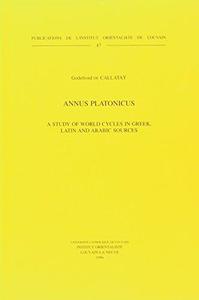 Annus Platonicus A Study of World Cycles in Greek, Latin and Arabic Sources