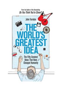 The World's Greatest Idea The Fifty Greatest Ideas That Have Changed Humanity