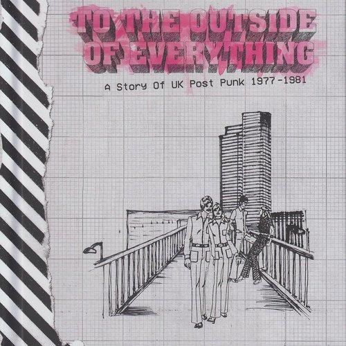 To The Outside Of Everything - A Story Of UK Post Punk 1977-1981 (2023)