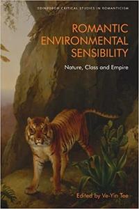 Romantic Environmental Sensibility Nature, Class and Empire