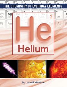 Helium (The Chemistry of Everyday Elements)
