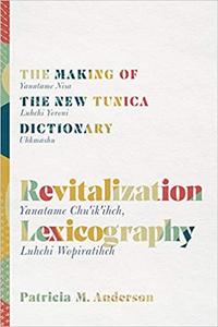 Revitalization Lexicography The Making of the New Tunica Dictionary