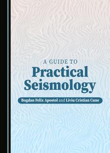 A Guide to Practical Seismology