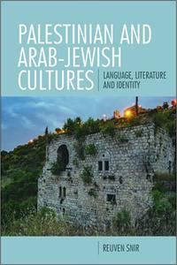 Palestinian and Arab-Jewish Cultures Language, Literature, and Identity