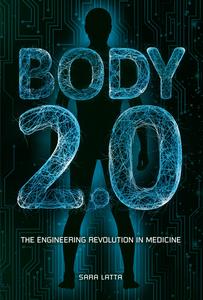 Body 2.0 The Engineering Revolution in Medicine
