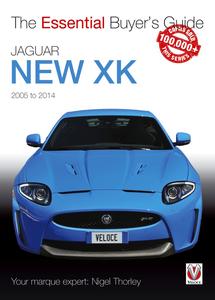 Jaguar New XK 2005-2014 The Essential Buyer’s Guide (Essential Buyer’s Guide)