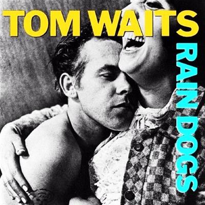 Tom Waits - Rain Dogs (1985)  [FLAC]