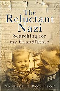 The Reluctant Nazi Searching for My Grandfather