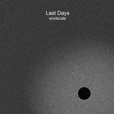 Last Days - Windscale (2023) [Official Digital  Download]