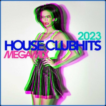Various Artists - House Clubhits Megamix (2023)