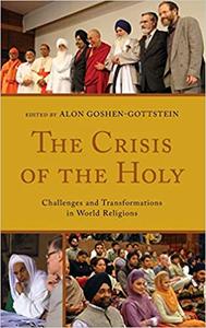 The Crisis of the Holy Challenges and Transformations in World Religions
