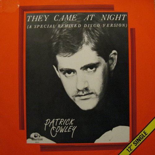 Patrick Cowley - They Came At Night (A Special Remixed Disco Version) (Vinyl, 12'') 1983 (Lossless)