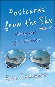 Postcards from the Sky Adventures of an Aviatrix