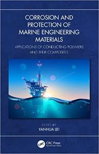Corrosion and Protection of Marine Engineering Materials Applications of Conducting Polymers and Their Composites 1st Edition