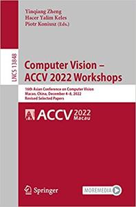 Computer Vision – ACCV 2022 Workshops 16th Asian Conference on Computer Vision, Macao, China, December 4-8, 2022, Revis