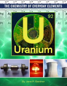 Uranium (The Chemistry of Everyday Elements)