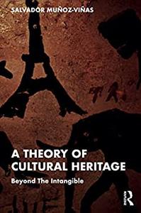 A Theory of Cultural Heritage Beyond The Intangible