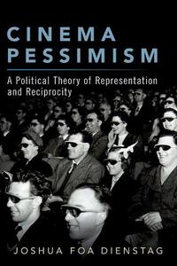Cinema Pessimism A Political Theory of Representation and Reciprocity