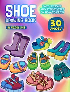 Shoe Drawing Book Easy Lessons and Step-by-Step on How to Draw 30 Shoes