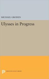 Ulysses in Progress (Princeton Legacy Library)