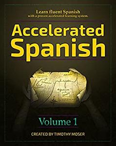 Accelerated Spanish Learn fluent Spanish with a proven accelerated learning system