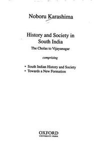 History and Society in South India The Cholas to Vijayanagar  Comprising South Indian History and Society, Towards a New Form
