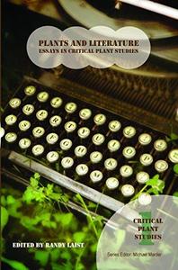 Plants and Literature Essays in Critical Plant Studies