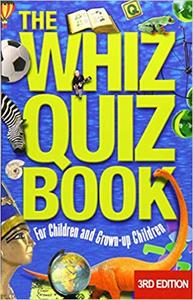 The Whiz Quiz Book For Children and Grown-up Children Ed 3