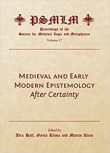 Medieval and Early Modern Epistemology